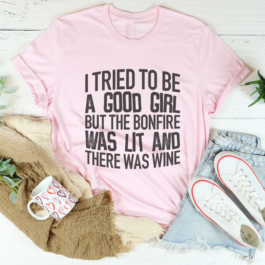 I Tried To Be A Good Girl Tee