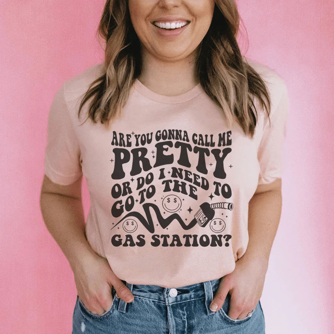 Are You Gonna Call Me Pretty Tee