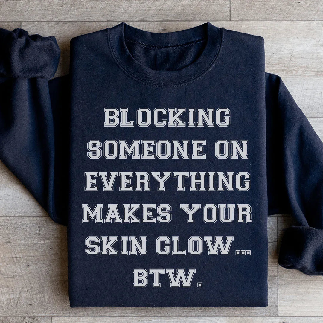 Cheeky Boundary Humor Fleece – \"Blocking Someone On Everything Makes Your Skin Glow... BTW.\"
