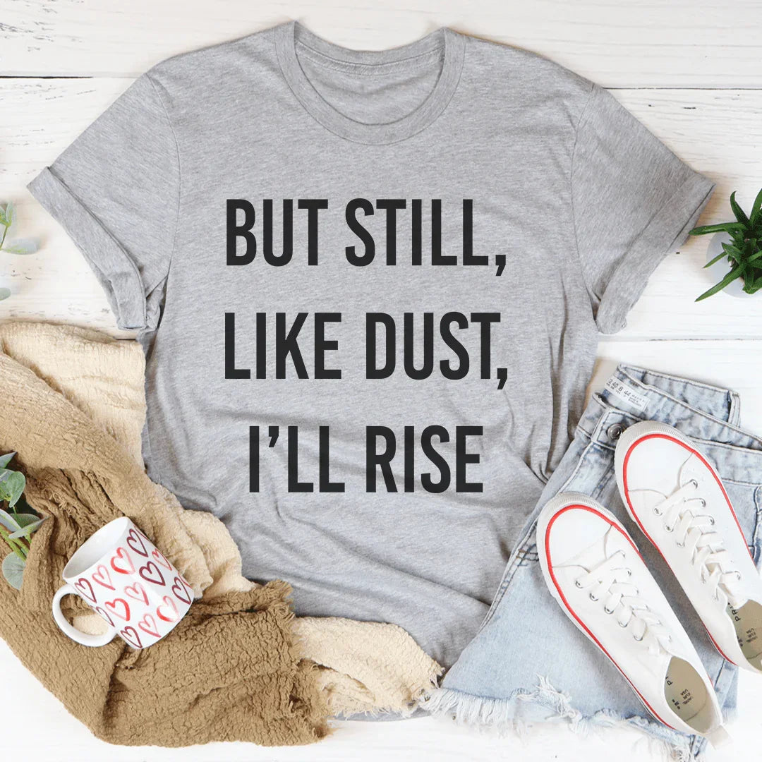 But Still Like Dust I&