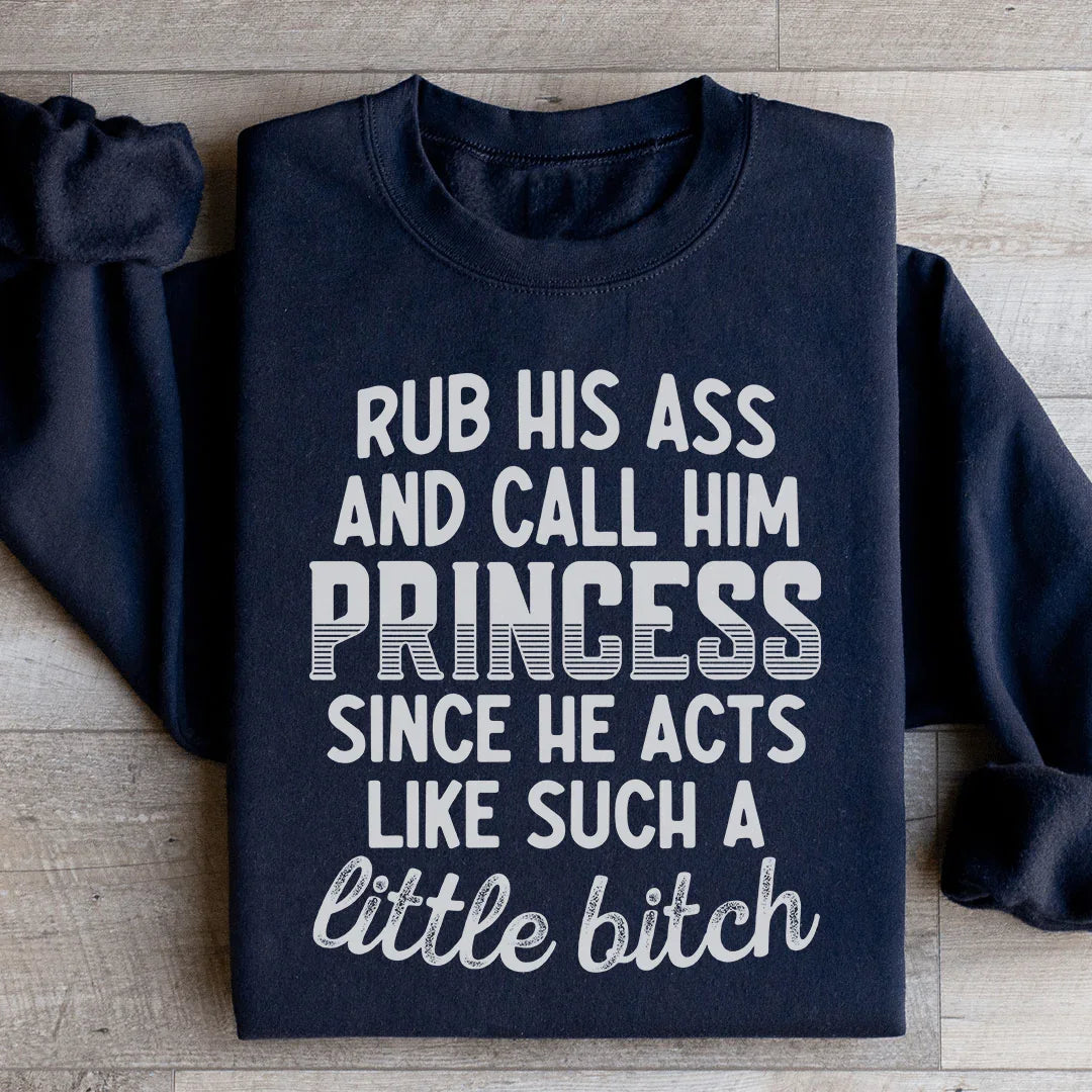 Call Him Princess Sweatshirt
