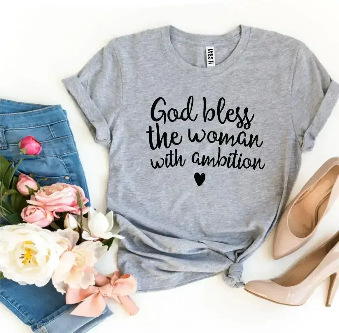 God Bless The Woman With Ambition T-Shirt | Bella Canvas