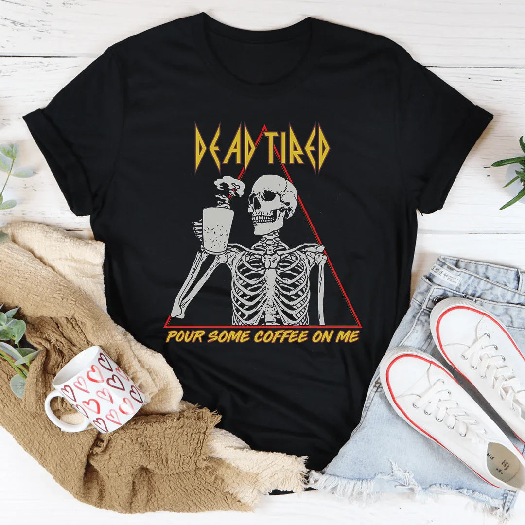 Dead Tired Coffee Tee