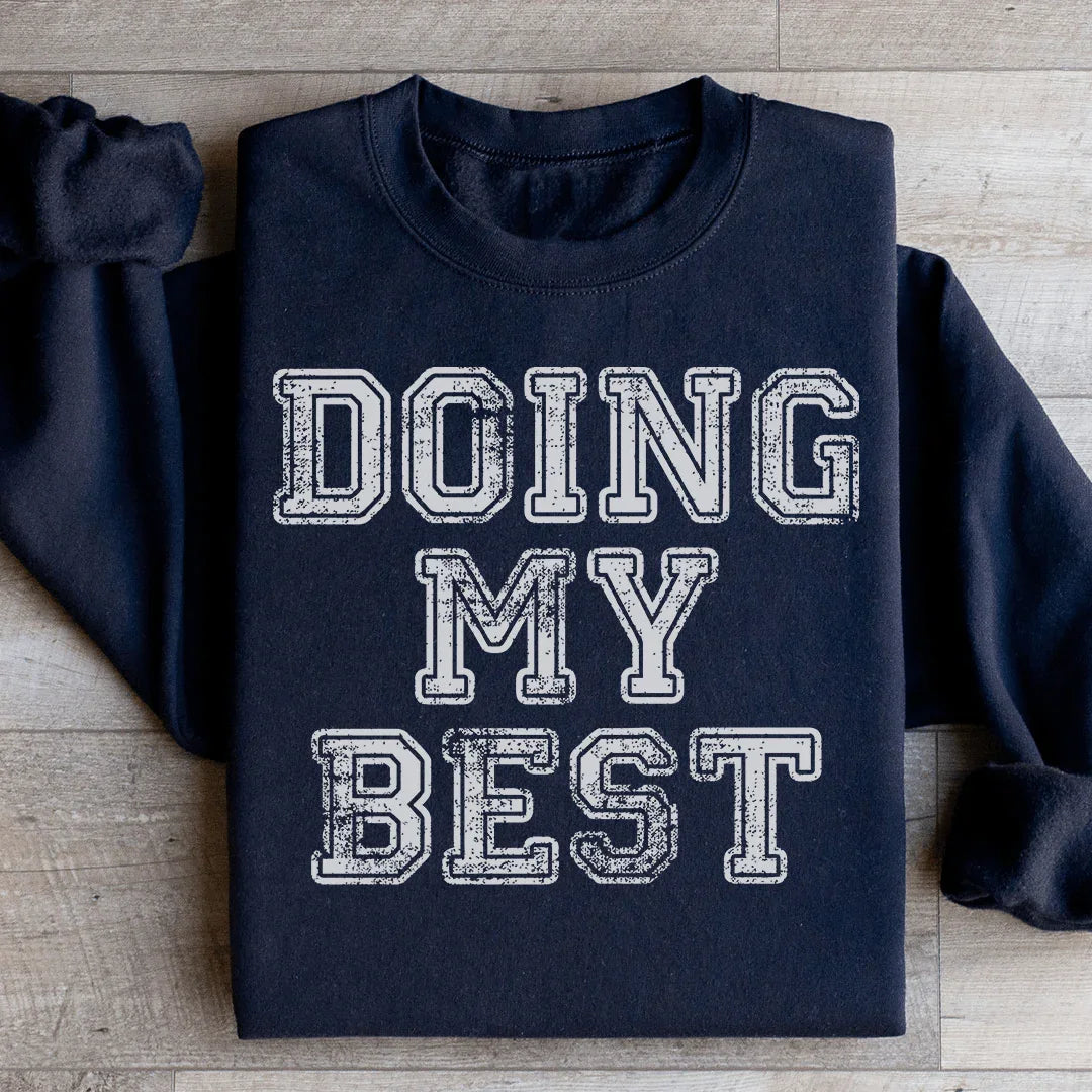 Doing My Best Sweatshirt