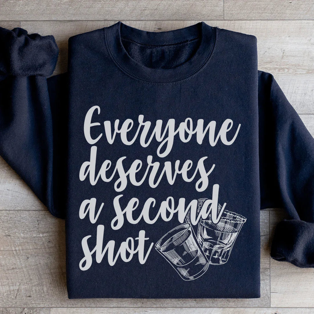 Everyone Deserves A Second Shot Sweatshirt