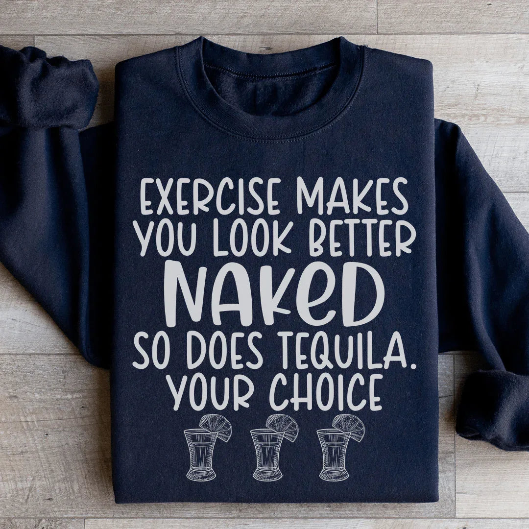Exercise Makes You Look Better Sweatshirt