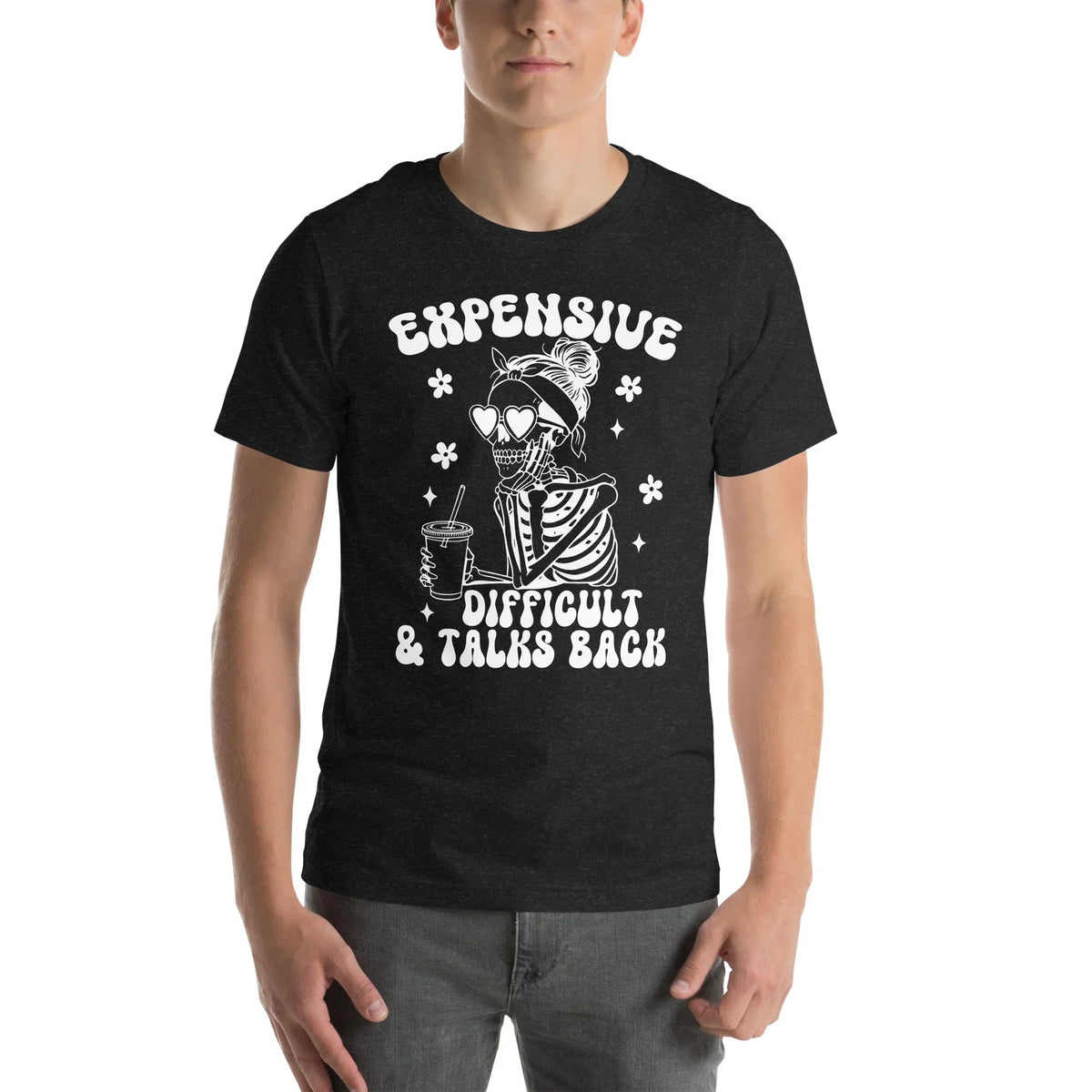 Expensive Difficult And Talks Back Tee