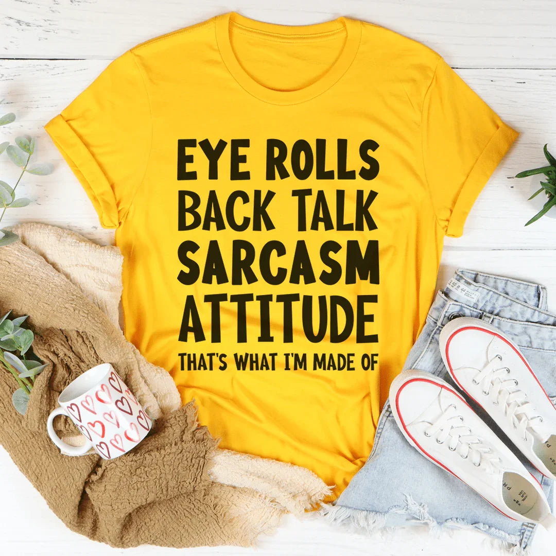 Eye Rolls Back Talk Sarcasm Attitude Tee