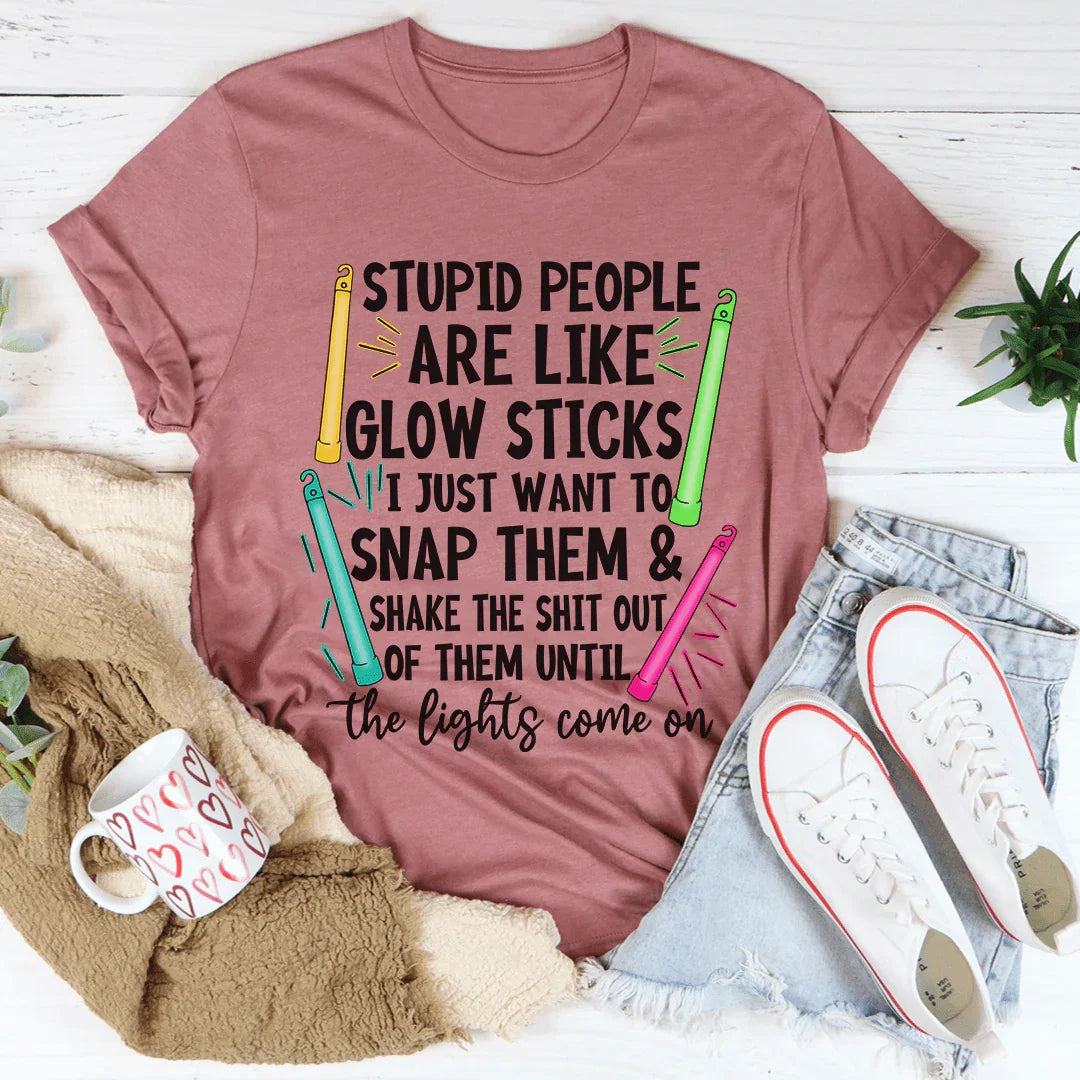 Sarcastic Neon Humor Graphic Shirt – \"STUPID PEOPLE ARE LIKE GLOW STICKS\"