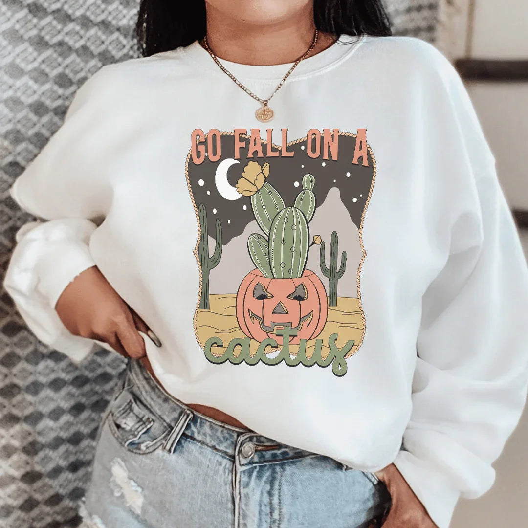 Go Fall On A Cactus Sweatshirt