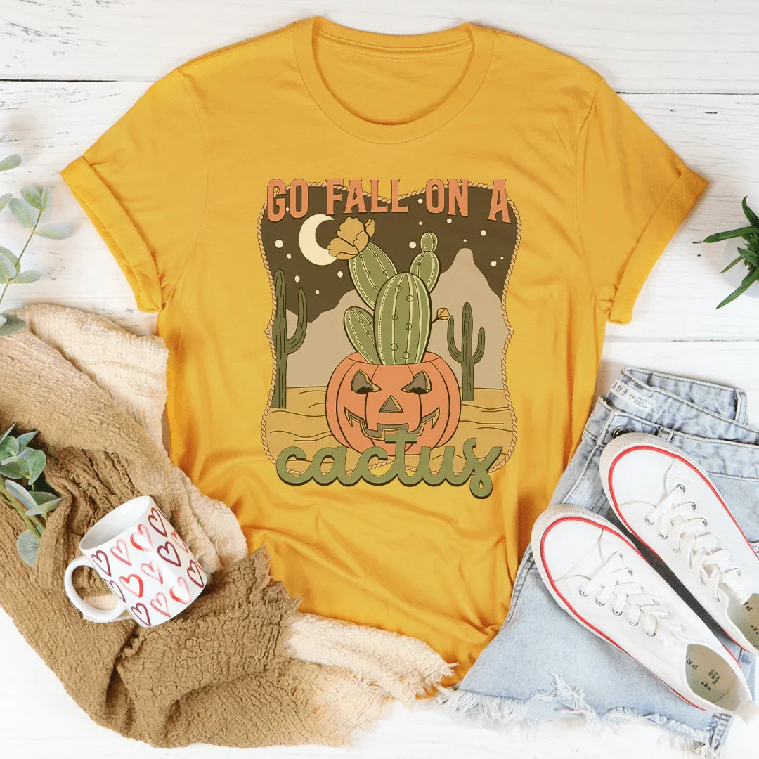 Go Fall On A Cactus Tee