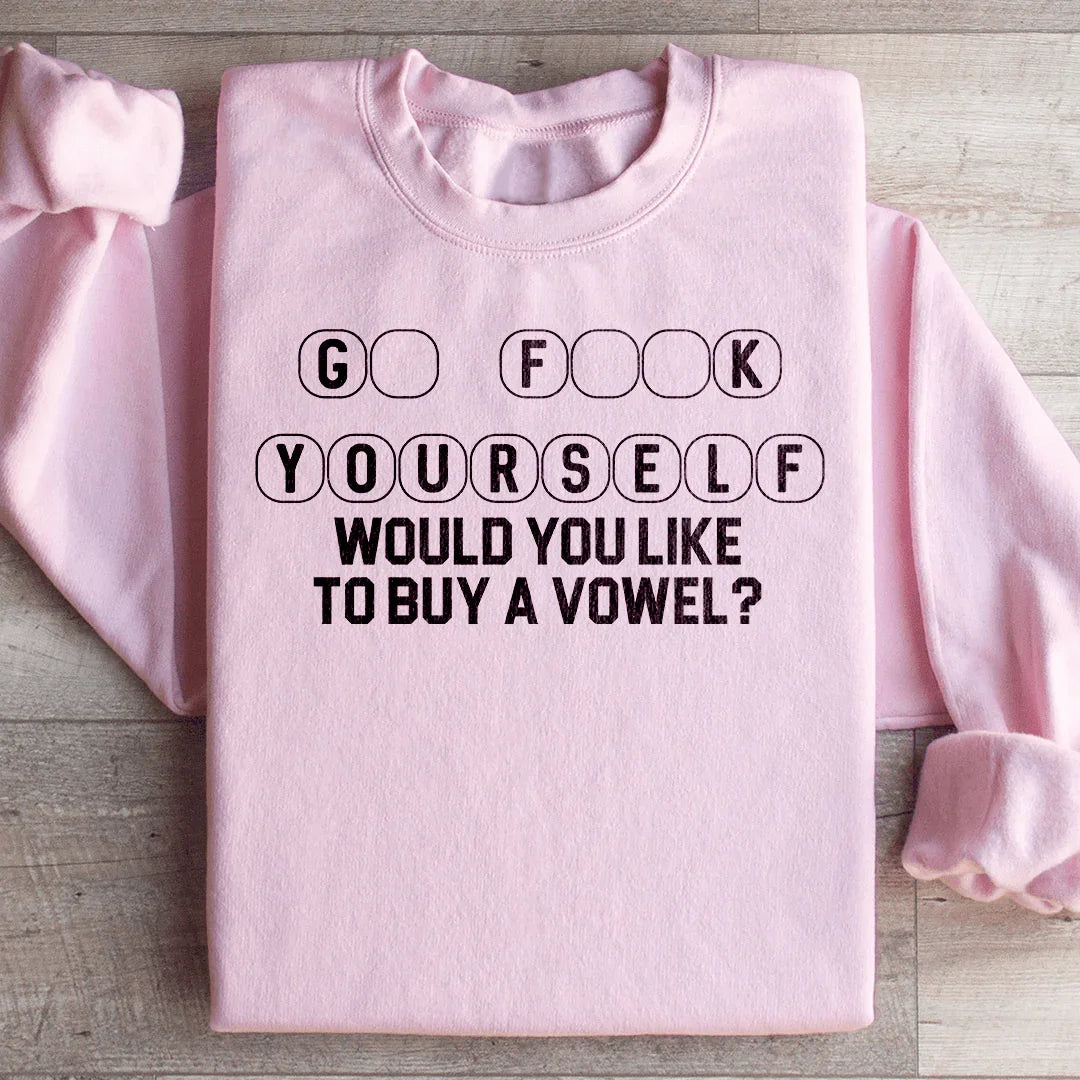 Go Yourself Would You Like Sweatshirt