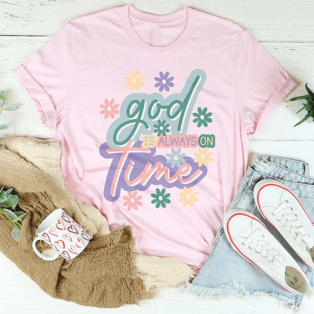 God Is Always On Time Tee