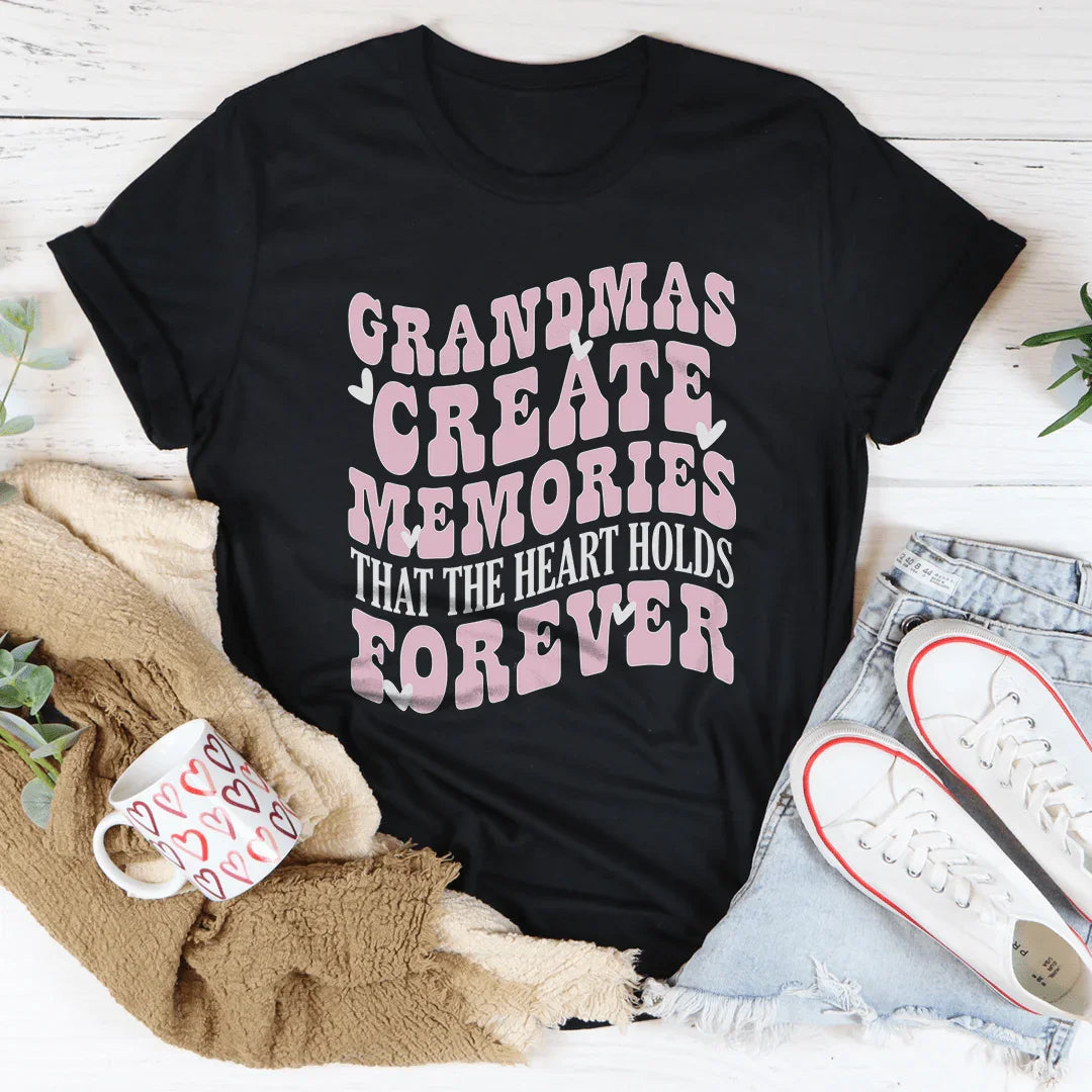 Grandmas Create Memories That The Heart Holds Forever Tee