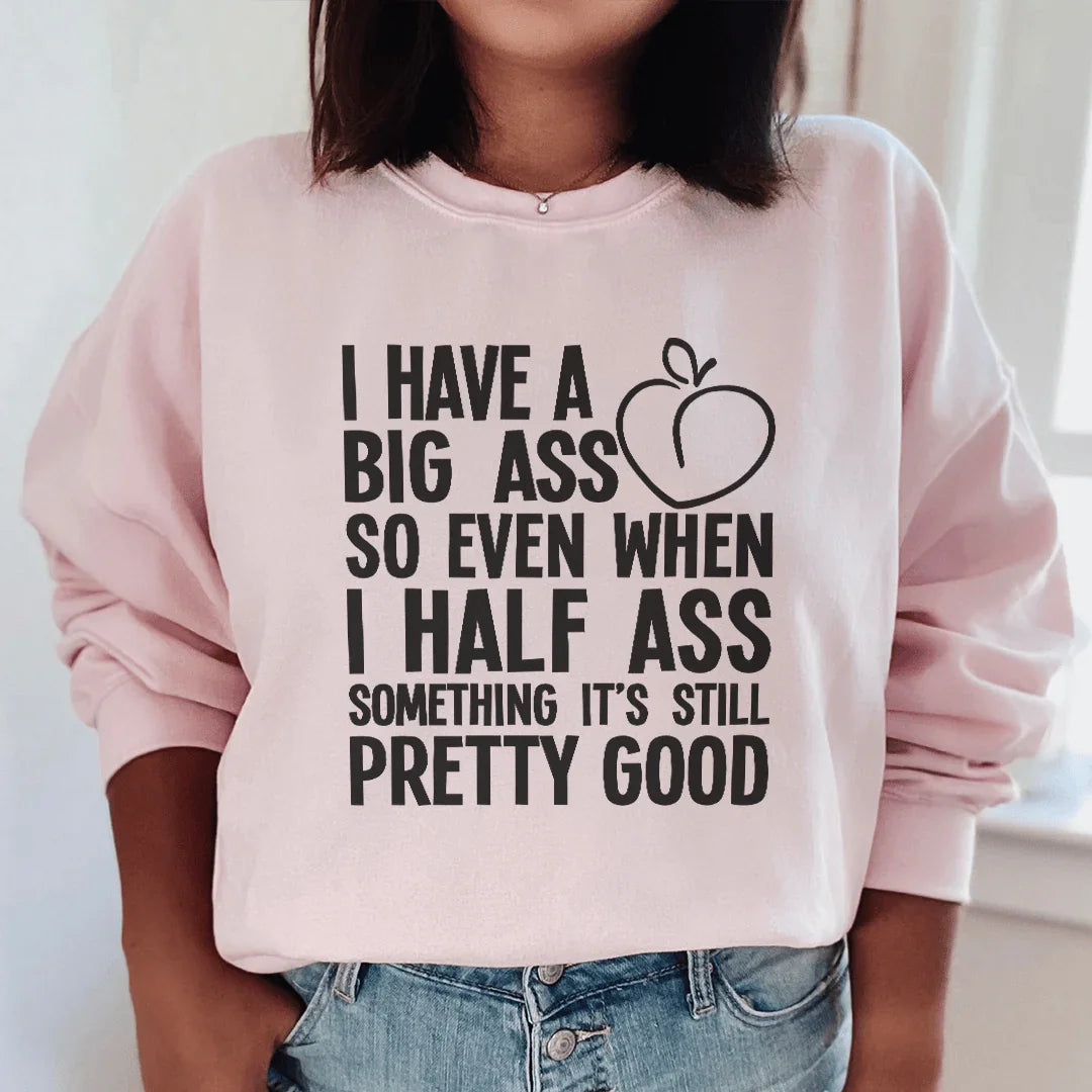 Half-Ass Sweatshirt