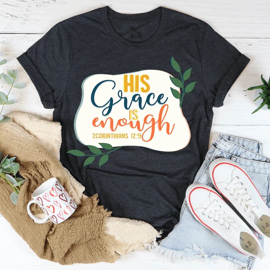 His Grace Is Enough Tee