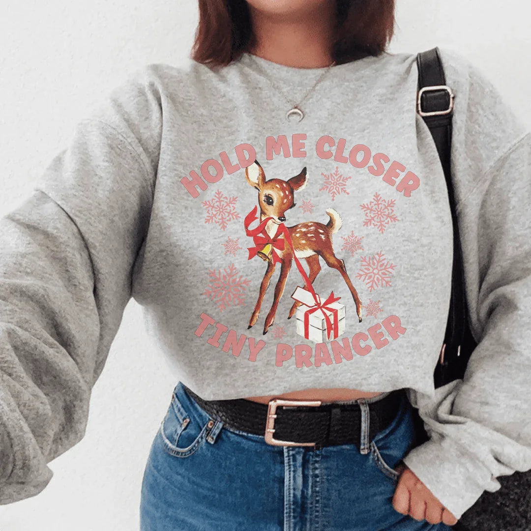 Hold Me Closer Tiny Prancer Sweatshirt