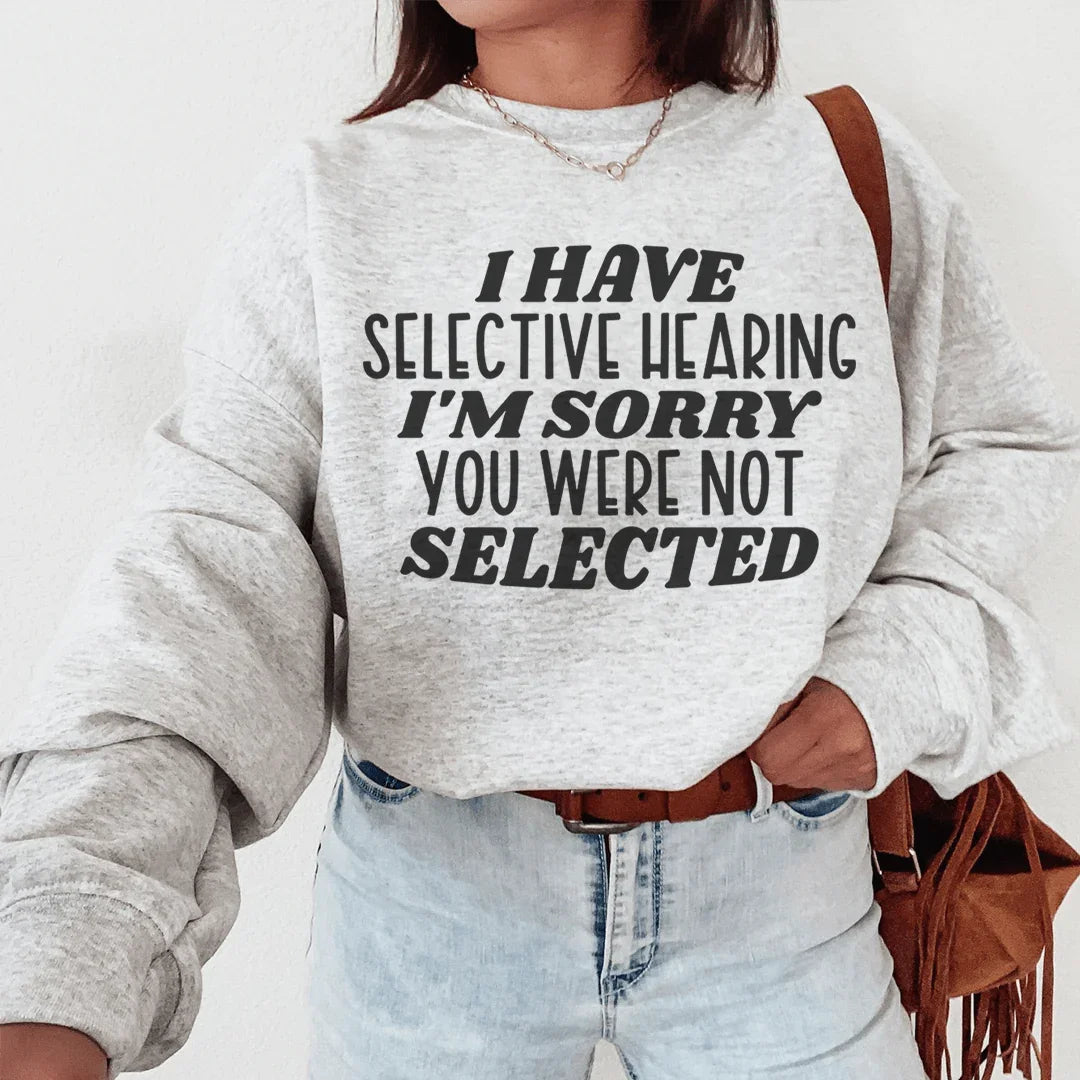 I Have Selective Hearing I&