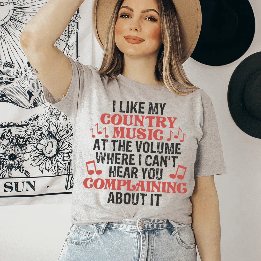 I Like My Country Music At The Volume Where I Can&