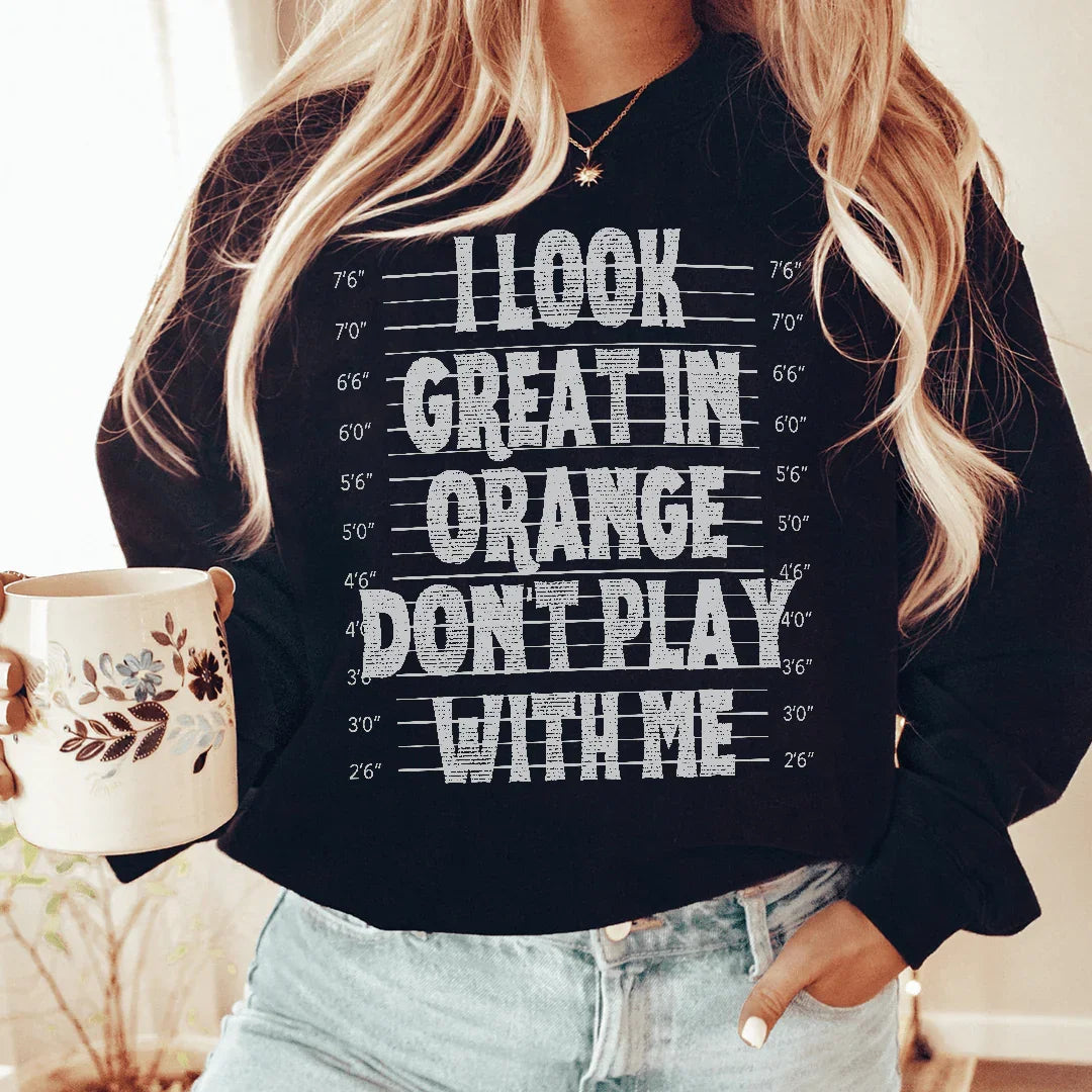 I Look Great In Orange Don&