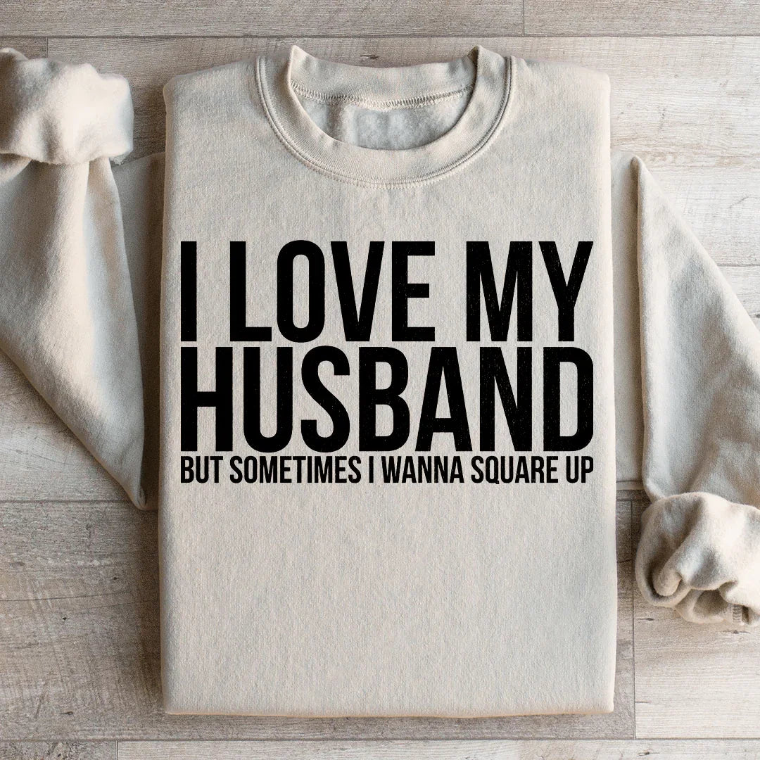 I Love My Husband Sweatshirt