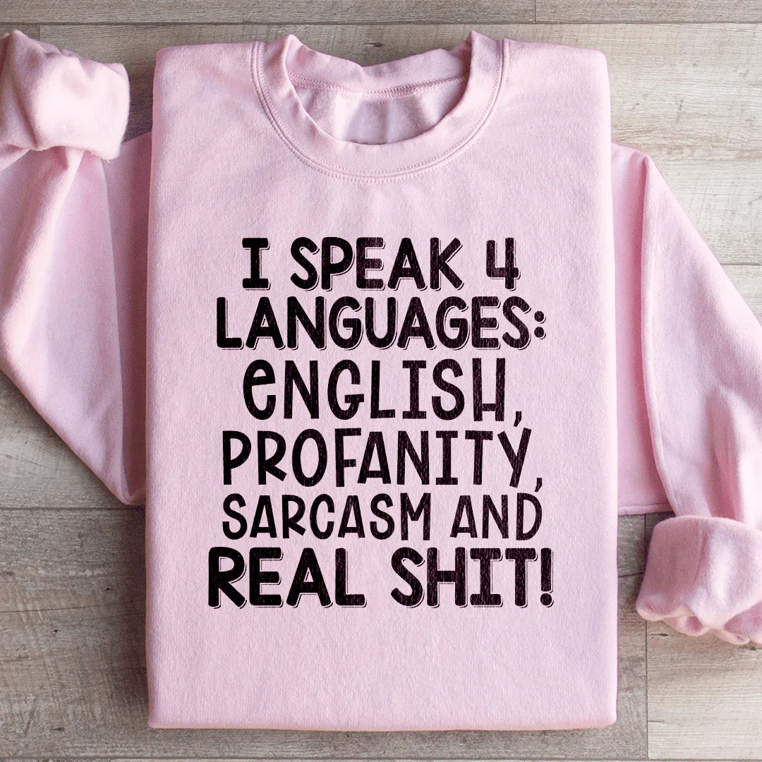 I Speak Four Languages Sweatshirt
