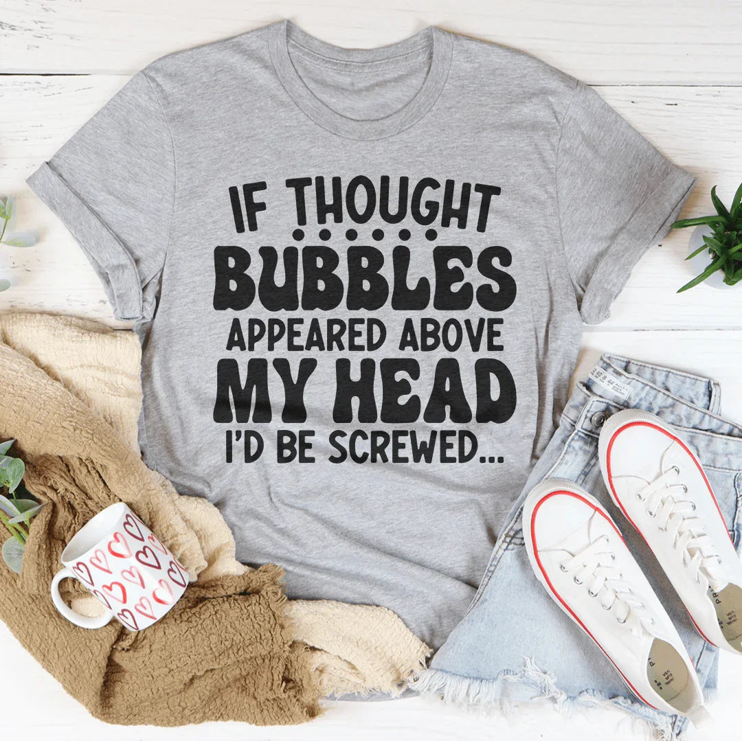 If Thought Bubbles Appeared Above My Head I&