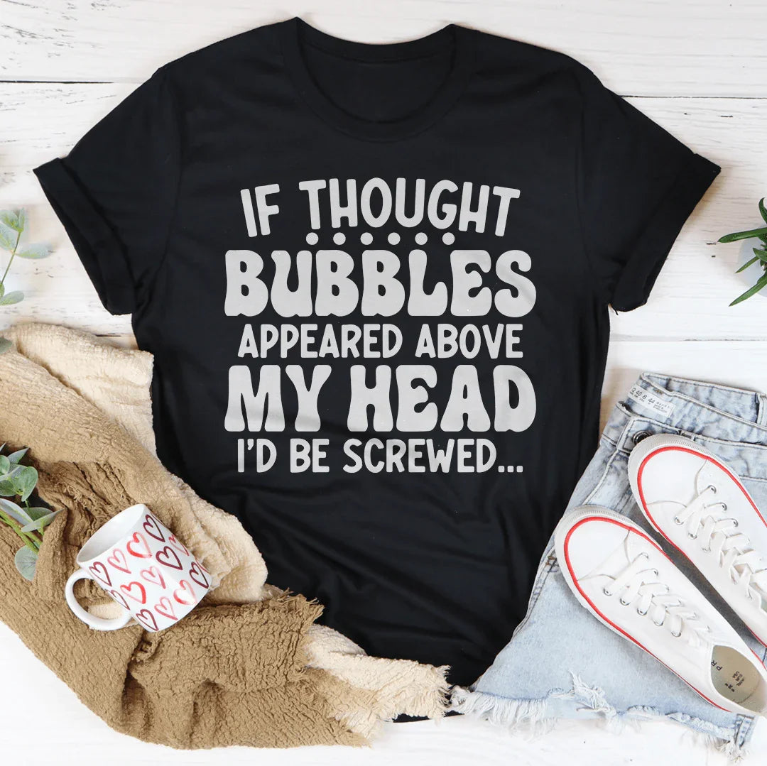 If Thought Bubbles Appeared Above My Head I&