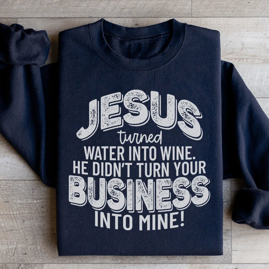 Jesus Turned Water Into Wine He Didn&