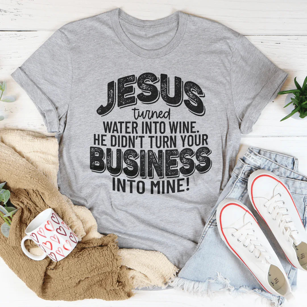 Jesus Turned Water Into Wine He Didn&