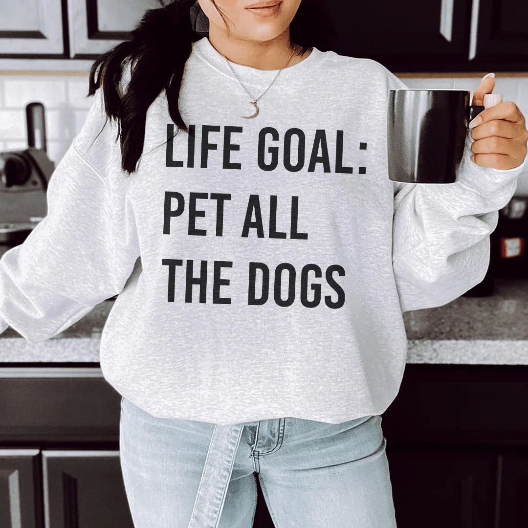 Life Goal Pet All The Dogs Sweatshirt