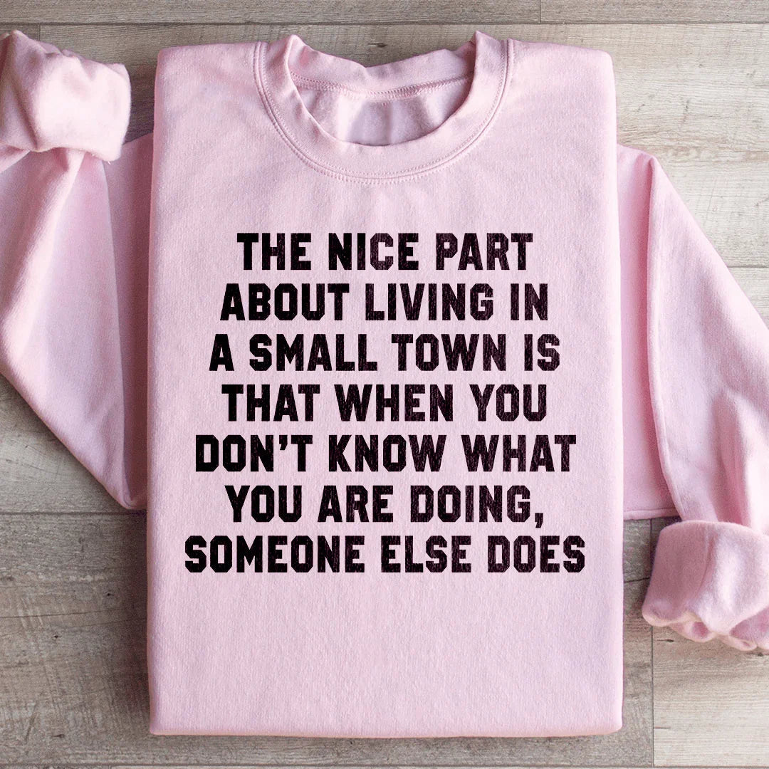Living In A Small Town Sweatshirt