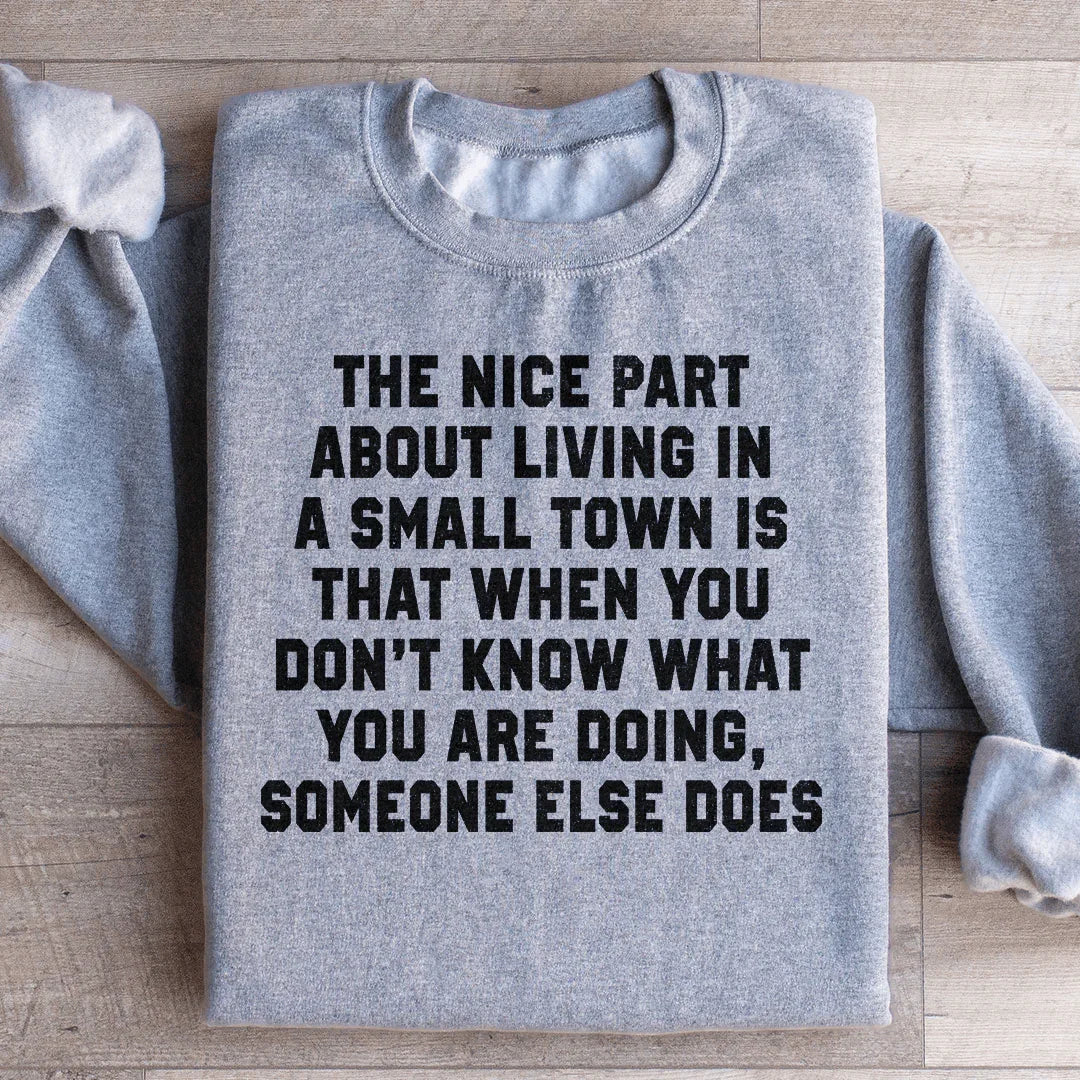 Living In A Small Town Sweatshirt
