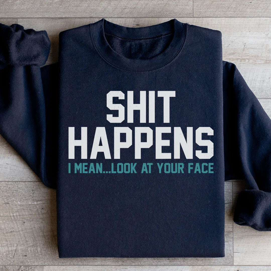 Look At Your Face Sweatshirt
