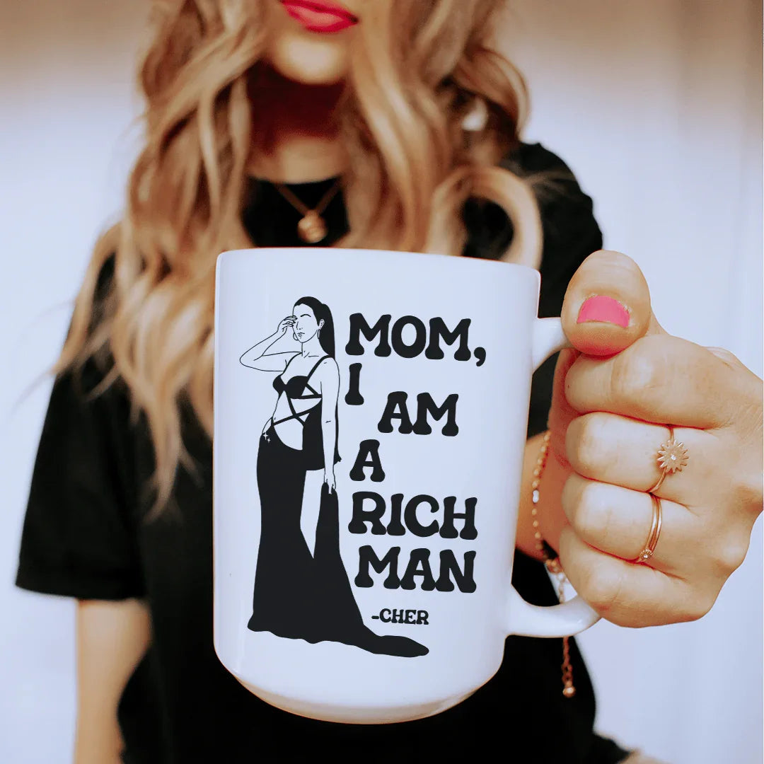 Mom I Am A Rich Man Ceramic Mug 15 oz