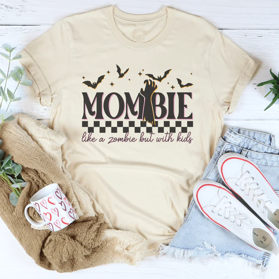 Mombie Like A Zombie But With Kids Tee
