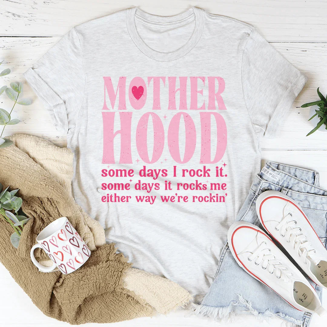 Mother Hood Some Days I Rock It Tee