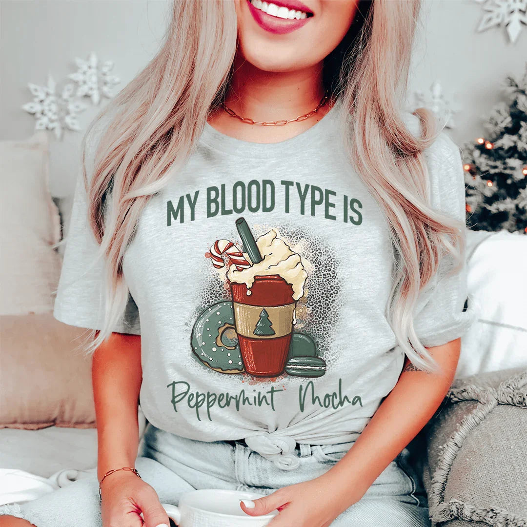 My Blood Type Is Peppermint Mocha Tee