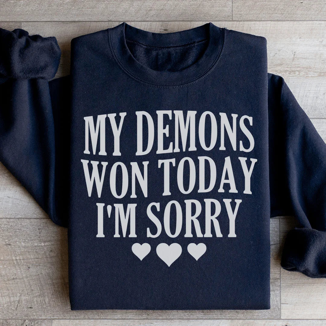 My Demons Won Today I&