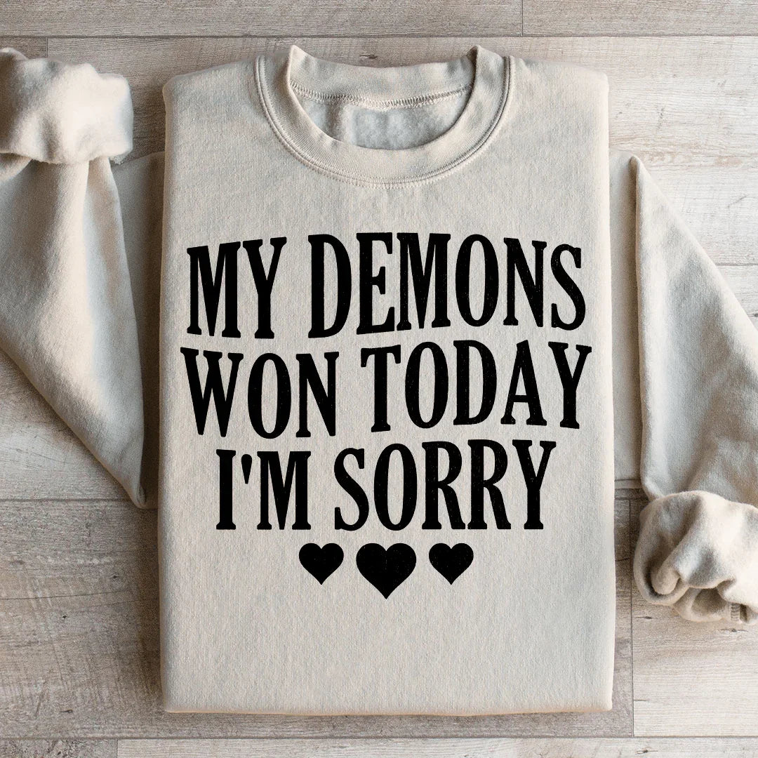 My Demons Won Today I&