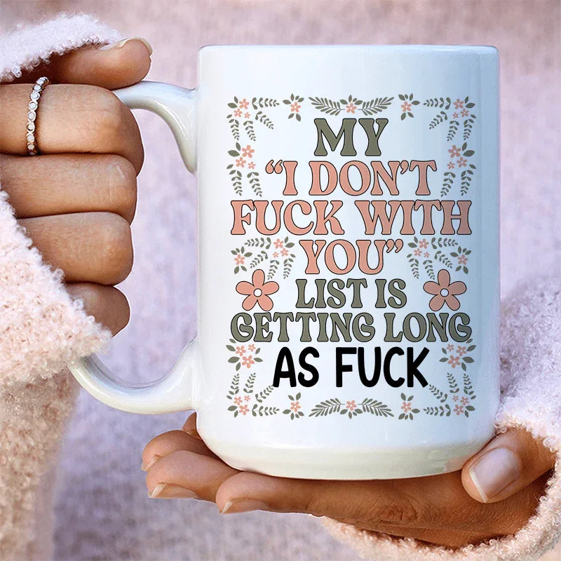 My List Is Getting A Mile Long Ceramic Mug 15 oz