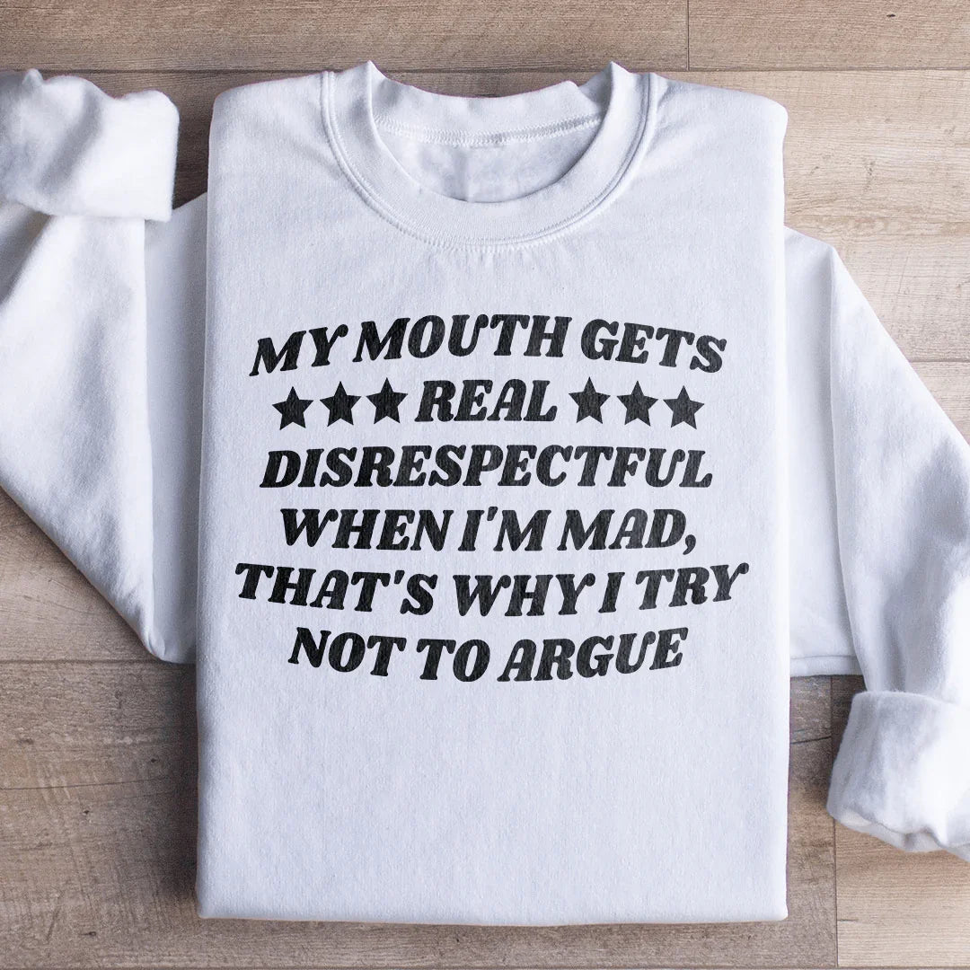 My Mouth Gets Real Disrespectful When I&