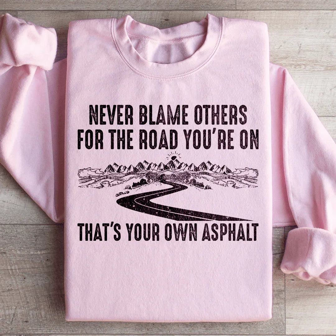 Never Blame Others Sweatshirt