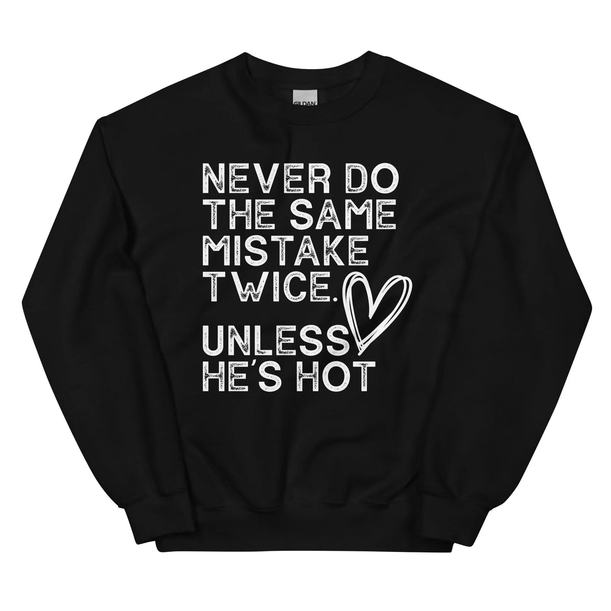 Never Do The Same Mistake Twice Sweatshirt