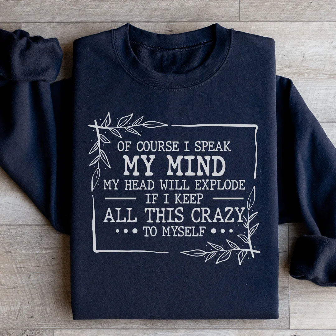 Sassy Attitude Botanical Crewneck Sweatshirt – "Of Course I Speak My Mind"