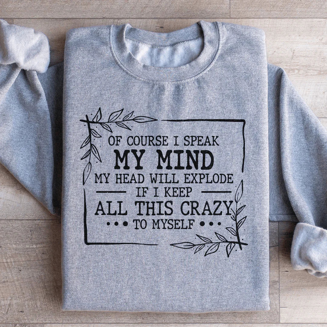 Sassy Attitude Botanical Crewneck Sweatshirt – "Of Course I Speak My Mind"