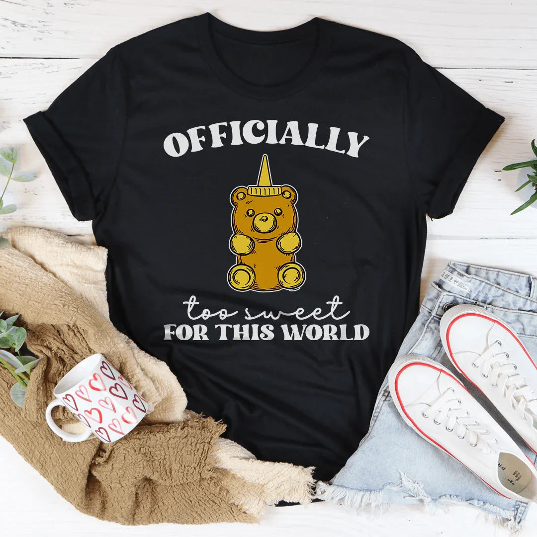 Officially To Sweet For This World Tee