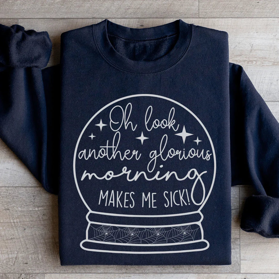 Witchy Halloween Graphic Fleece – \"Oh Look Another Glorious Morning Makes Me Sick!\"