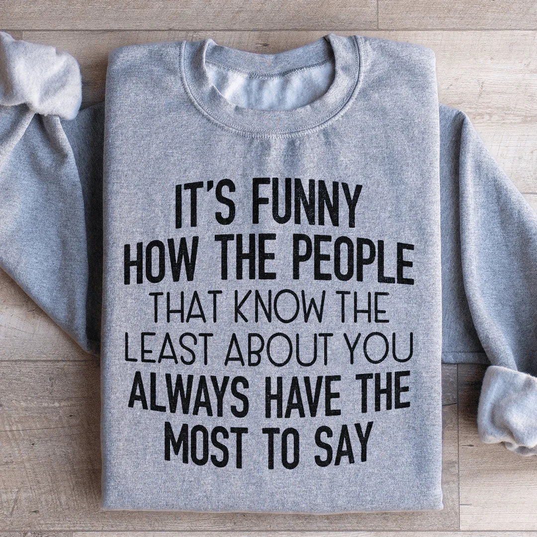 People That Know The Least About You Sweatshirt