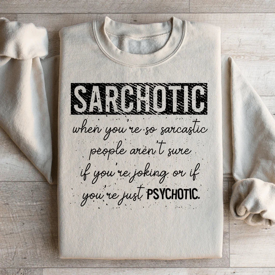 Sarchotic Sweatshirt